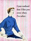I Just Realized I Like You Even When I'm Sober Gift Tag